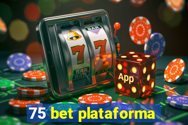 75 bet plataforma